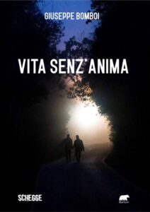 Nelle Librerie “vita Senz’anima”, Il Nuovo Romanzo, Drammaticamente Reale E Coinvolgente, Del Dr Giuseppe Bomboi.